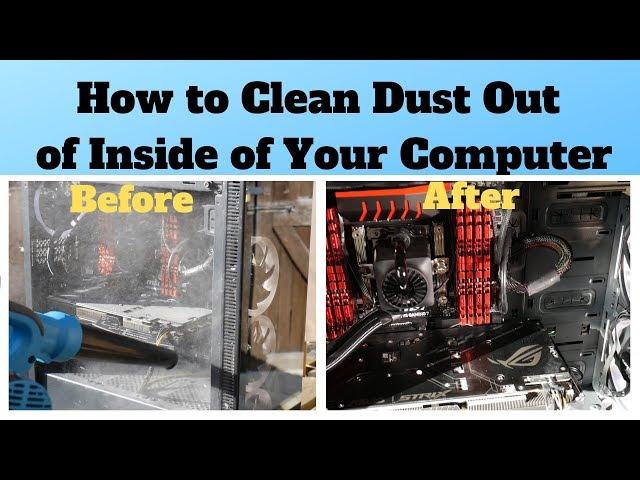How to Clean Dust Out of Inside of Your Computer