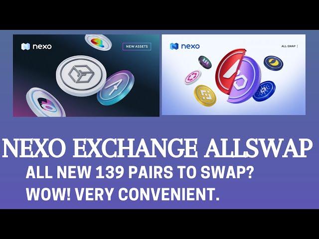 Nexo Exchange - AllSwap Feature! 139 New Swap Pairs. Total 300+. Cashback.