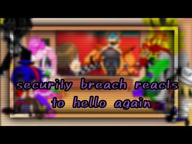 //security breach reacts to hello again// 