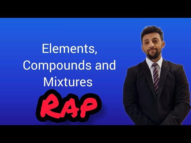 Science Raps: GCSE Chemistry - Elements, Compounds and Mixtures