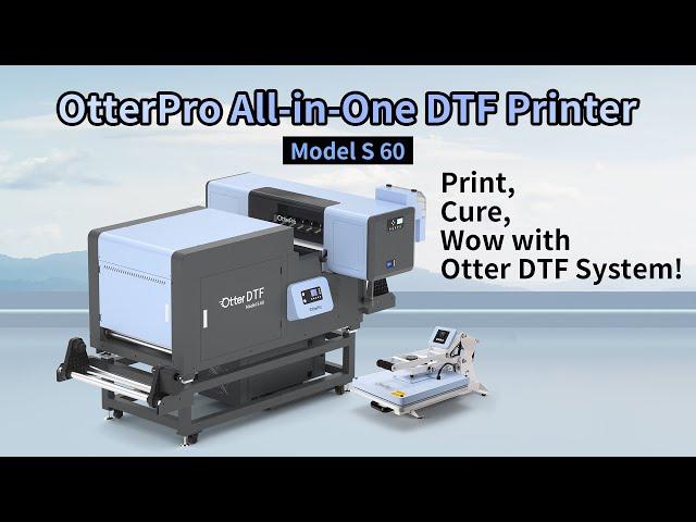 Model S 60 OtterPro All-in-One DTF Printer | A large Format DTF Printer for Your Business!