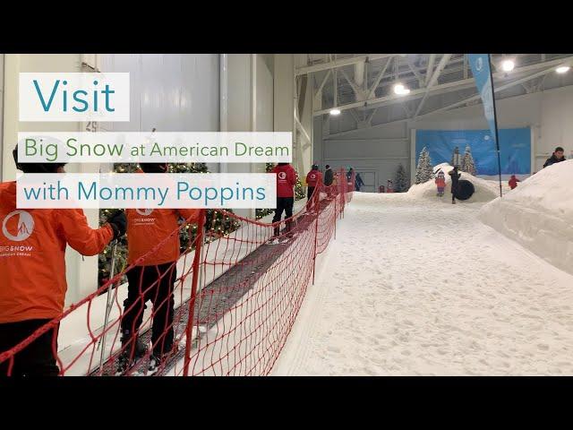 Visit Big Snow at American Dream with Mommy Poppins