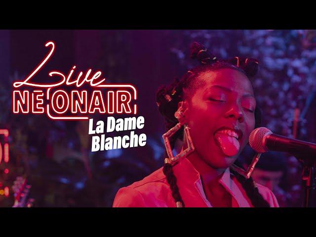 LA DAME BLANCHE – QUÉ MÁS QUIERES QUE TE DÉ | NEONAIR Live-Session