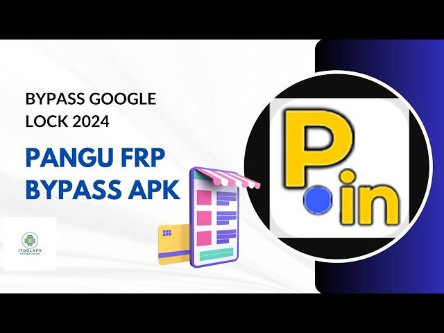 Free PANGU FRP Bypass APK Bypass Google Lock 2024 - iToolapk