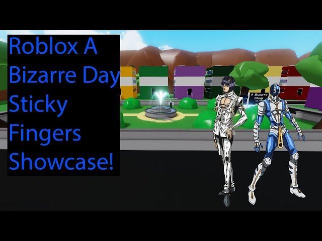 Roblox A Bizarre Day Sticky Fingers Showcase!