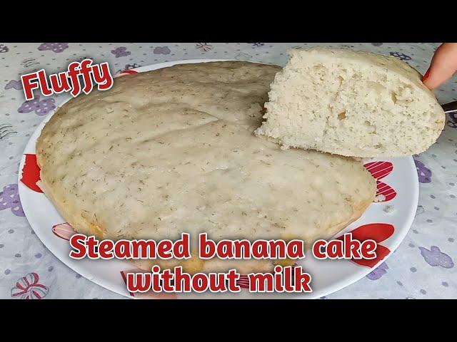 Fluffy steamed banana cake without milk | easy recipe | Maila Gabia