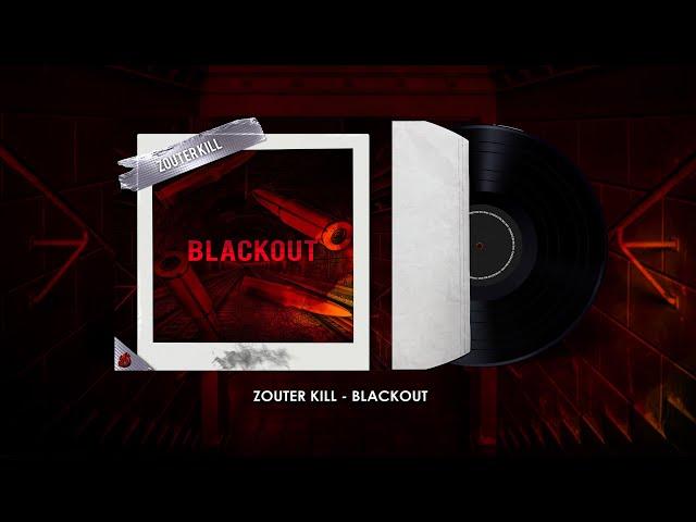 Zouter Kill - Blackout (OUT NOW)