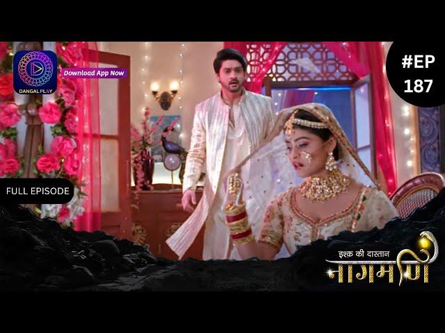 Ishq Ki Dastaan Naagmani | Full Episode 187 | Dangal TV