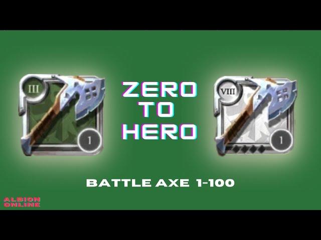 Zero to Hero - Battle Axe 1 to 100 - Albion Online - 2024