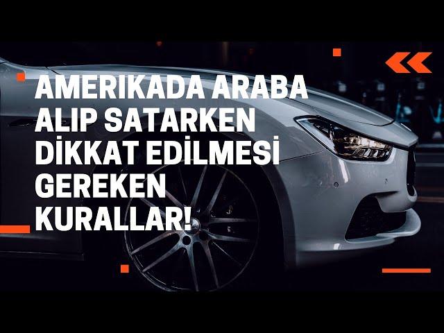 AMERİKA'DA YAŞAM -  Amerika'da Araba Almak ve Satmak - Amerika'da araba nasıl alınır?