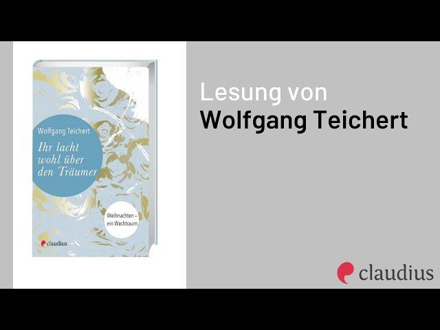 Wolfgang Teichert über Weihnachten, Träume und Rituale - Lesung "Ihr lacht wohl über Träumer"