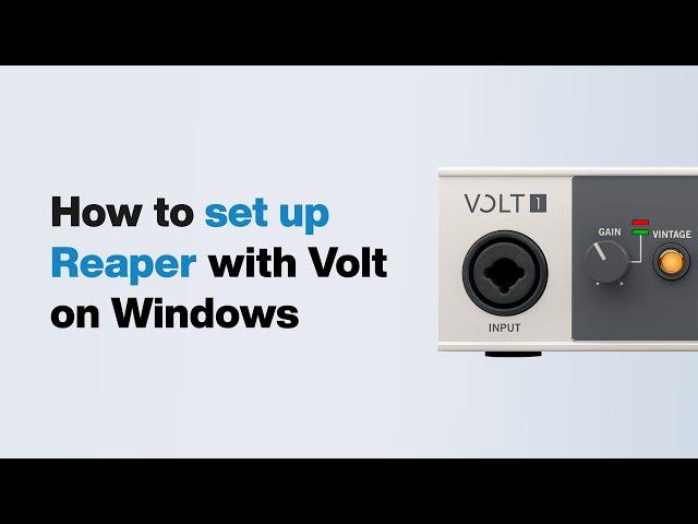 UA Support: How to set up Reaper with Volt USB Audio Interfaces on Windows