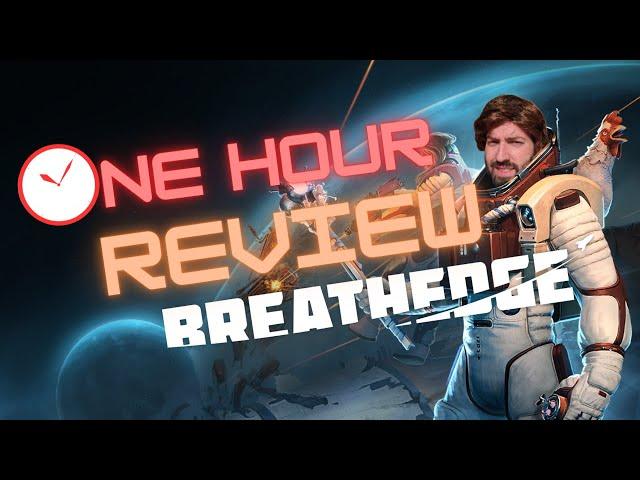 One Hour Review - Breathedge