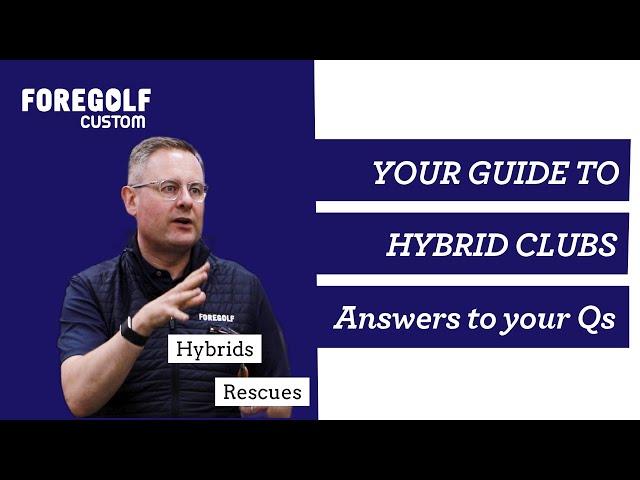 Q&A Video - What are Hybrids?  How should  golfers should use them ?