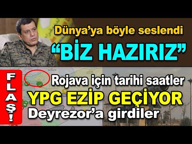 Rojava’da tarihi saatler, Yepege Derazor’a girdi, Mazlum Abdi’den Flaş açıklamalar, işte son durum