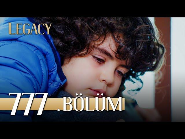 Emanet 777. Bölüm | Legacy Episode 777