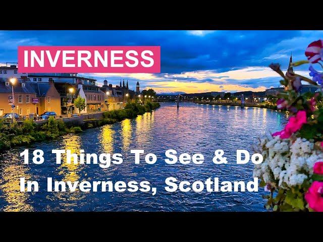 INVERNESS - 18 Great Things To SEE & DO in Inverness, Scotland