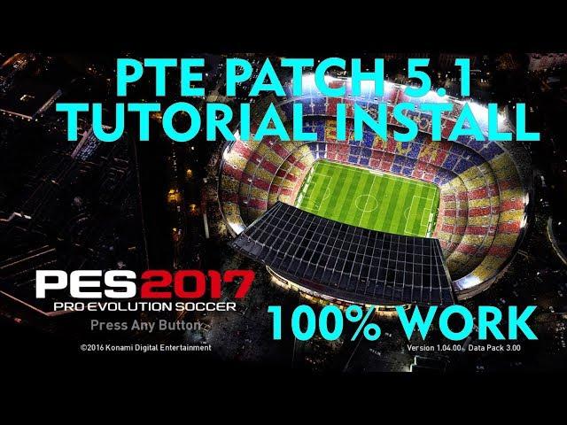 [PES 2017] PTE PATCH UPDATE 5.1 INSTALL [TUTORIAL]