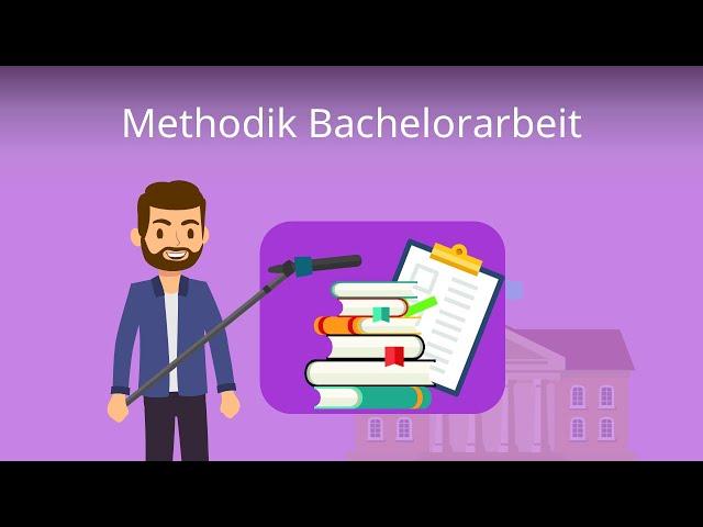 Methodik Bachelorarbeit: So schreibst du sie! - Studyflix