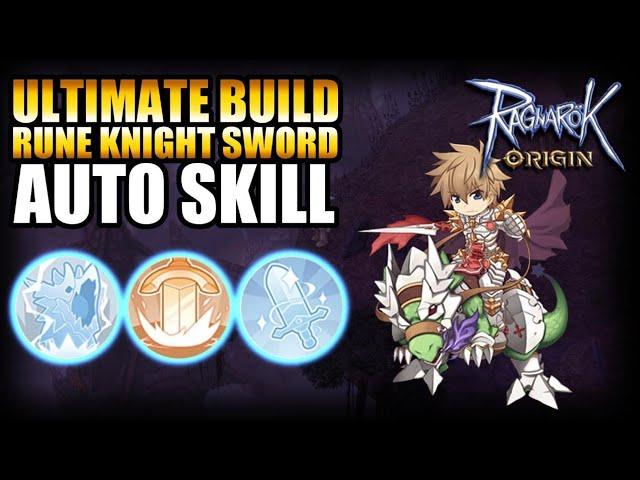 ULTIMATE GUIDE RUNE KNIGHT BUILD SWORD AUTO SKILL  !! RAGNAROK ORIGIN