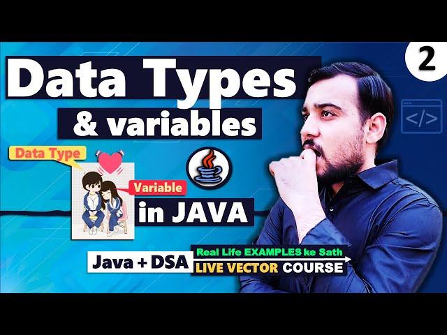 Data Types & Variables with Type Casting in Java | LECTURE - 2 | Java DSA Vector Course 