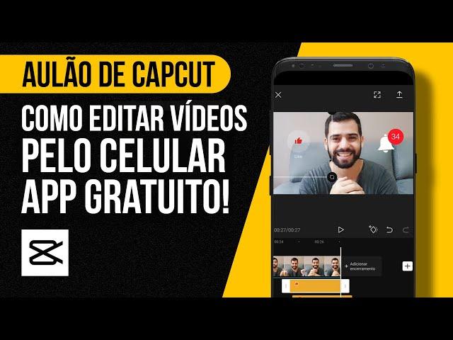 Como EDITAR VÍDEOS PELO CELULAR com aplicativo CAPCUT | AULÃO PASSO A PASSO