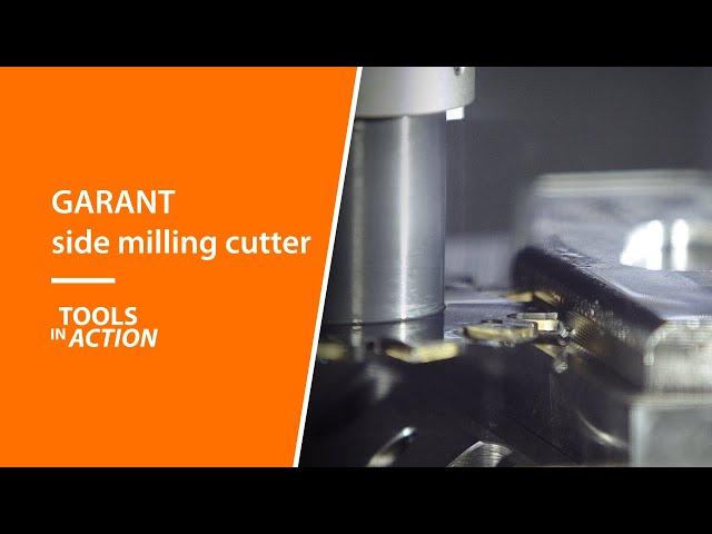 Tools In Action: GARANT side milling cutter