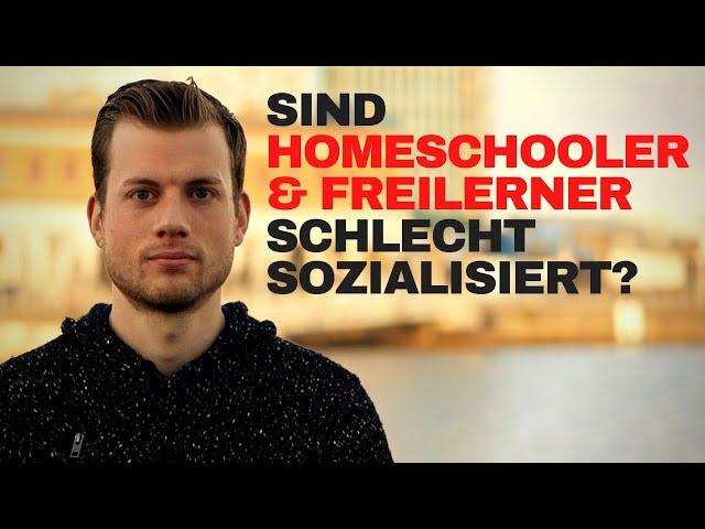 Sind Freilerner und Homeschooler schlecht sozialisiert? | Sozialkompetenz als Schulverweigerer