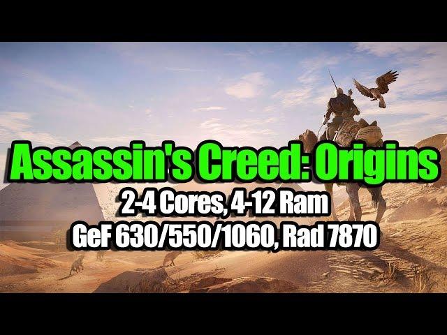 Assassin's Creed: Origins на слабом ПК (2-4 Cores, 4-12 Ram, GeF 630/550/1060, Rad 7870)