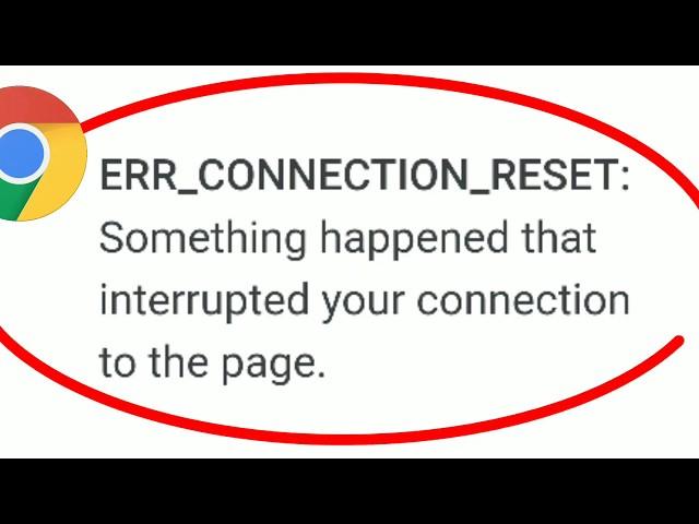 Fix Google Chrome Err Connection Reset | Something Interrupted Connection Page Problem