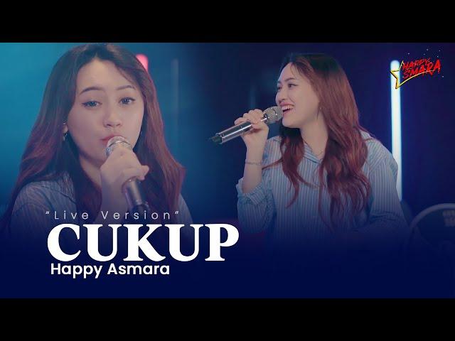 HAPPY ASMARA - CUKUP (Official Live Music Video)