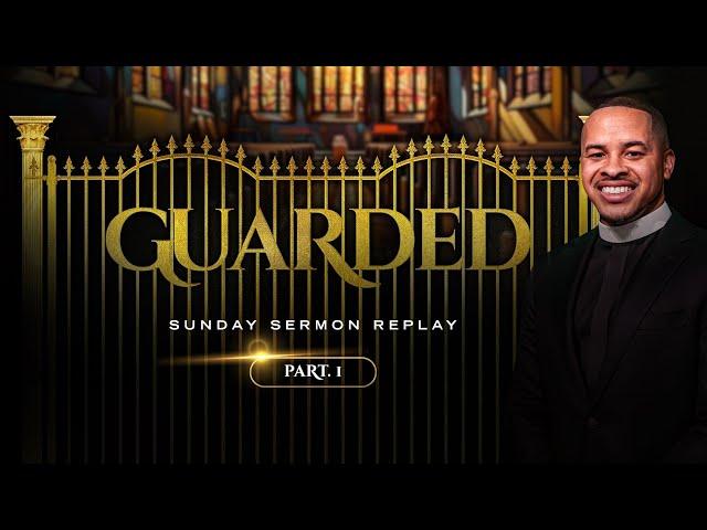 Guarded Series // Guard Your Heart // Pastor Cameron Logan