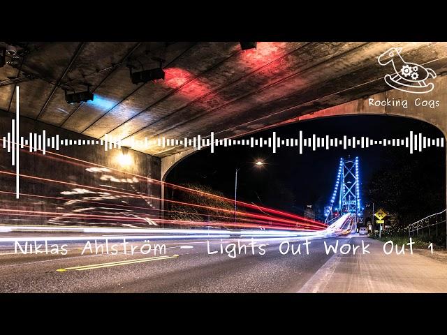 Niklas Ahlström - Lights Out Work Out 1 [RockingCogs]