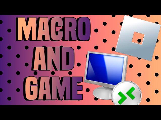 How to Macro Roblox While Using Your PC (Remote Desktop Connection/RDP Wrapper)