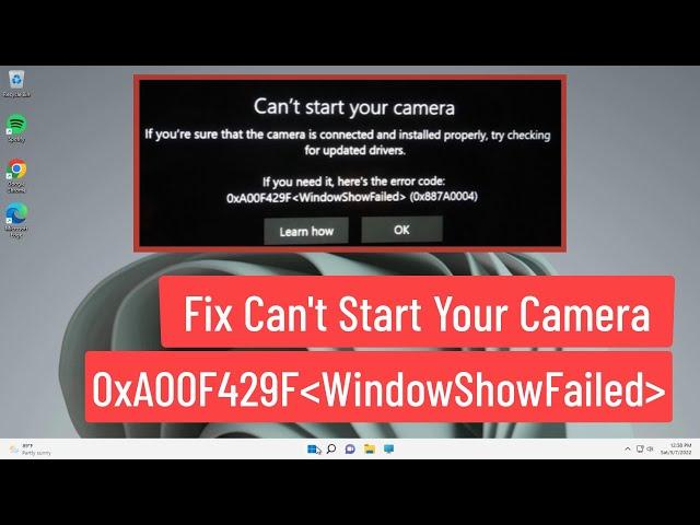 Fix Windows 11/10  Can't Start Your Camera Error Code: 0xA00F429F WindowShowFailed (0x887A0004)