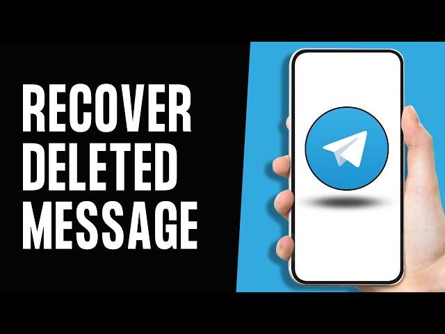 How To Recover Deleted Messages In Telegram (Full Guide)