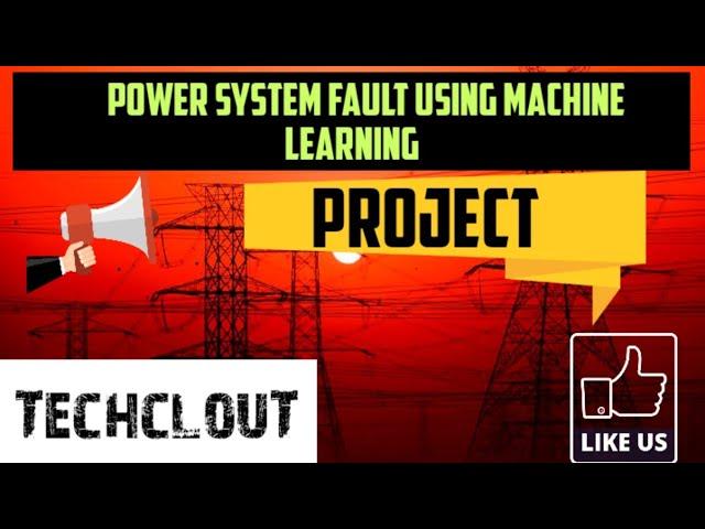 Power system fault classification using Machine Learning techniques || Machine Learning || TechclouT