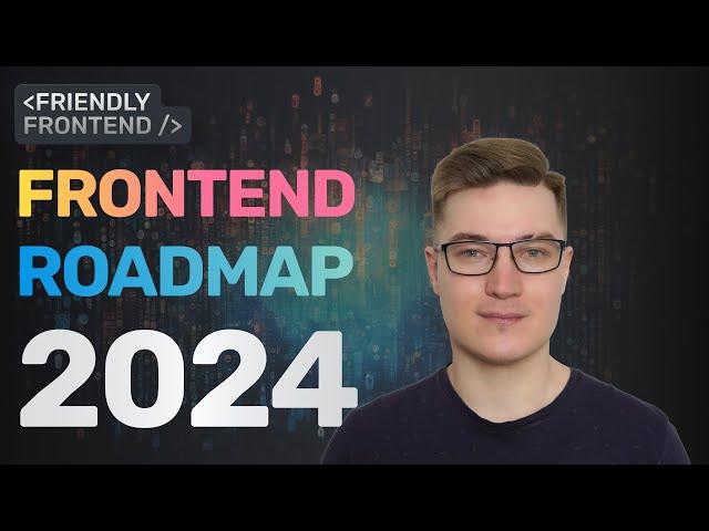 Frontend Roadmap 2024 | Что должен учить фронтенд-разработчик в 2024 году