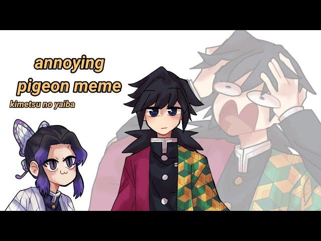 Annoying pigeon meme [Kimetsu no Yaiba]