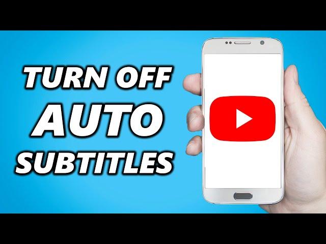 How to Turn OFF Automatic Subtitles on YouTube (Android/IOS)