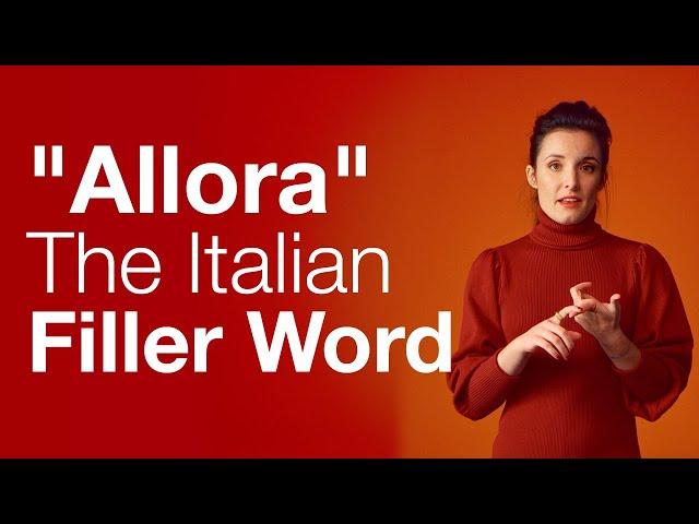 Italian “Allora” Meaning: Well, Then, So, Come on, and So What