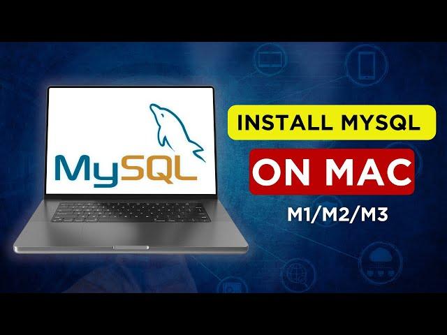 How to Install MySQL on Mac | Install MySQL on macOS 2024