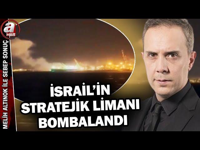 İsrail'de Eilat Limanı bombalandı | Melih Altınok ile Sebep Sonuç -25.09.2024 | A Haber