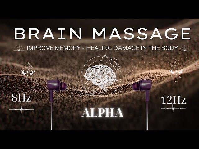 Brain Massage - Alpha Waves Improve Memory, Heal Damage in the Body