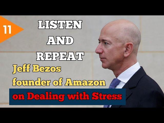 LISTEN AND REPEAT | How to learn English effectively | Jeff Bezos on Dealing with Stress