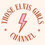 @ThoseElvisGirls