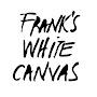 @frankswhitecanvas