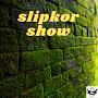 @slipkor-show