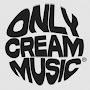 @onlycreammusic