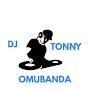 @djtonnyomubandaOfficial